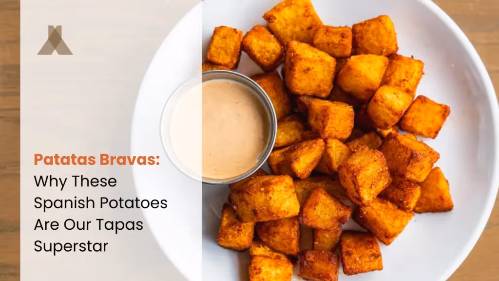 Patatas Bravas: Why These Spanish Potatoes Are Our Tapas Superstar