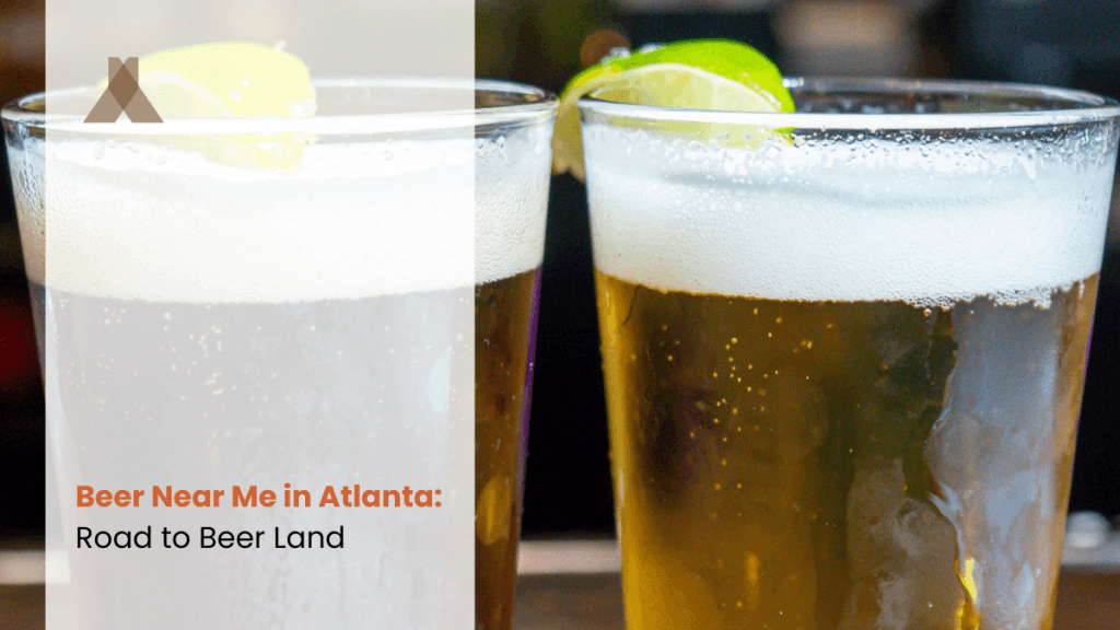 Beer Atlanta Near Me: Road to Beer Land