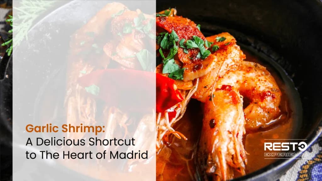 Garlic Shrimp: Madrid’s Heart on a Plate