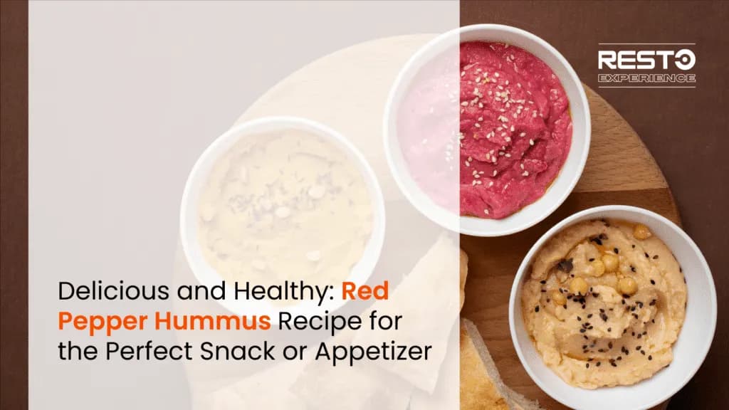Red Pepper Hummus: Delicious and Healthy