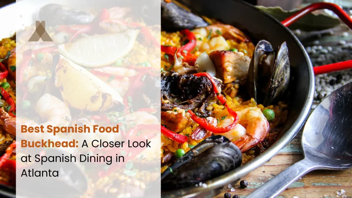 Best Spanish Food Buckhead: What Makes a Great Tapas Night