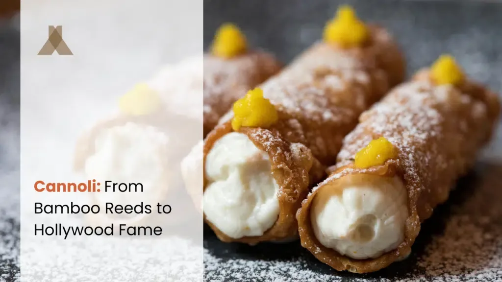 Cannoli: From Bamboo Reeds to Hollywood Fame
