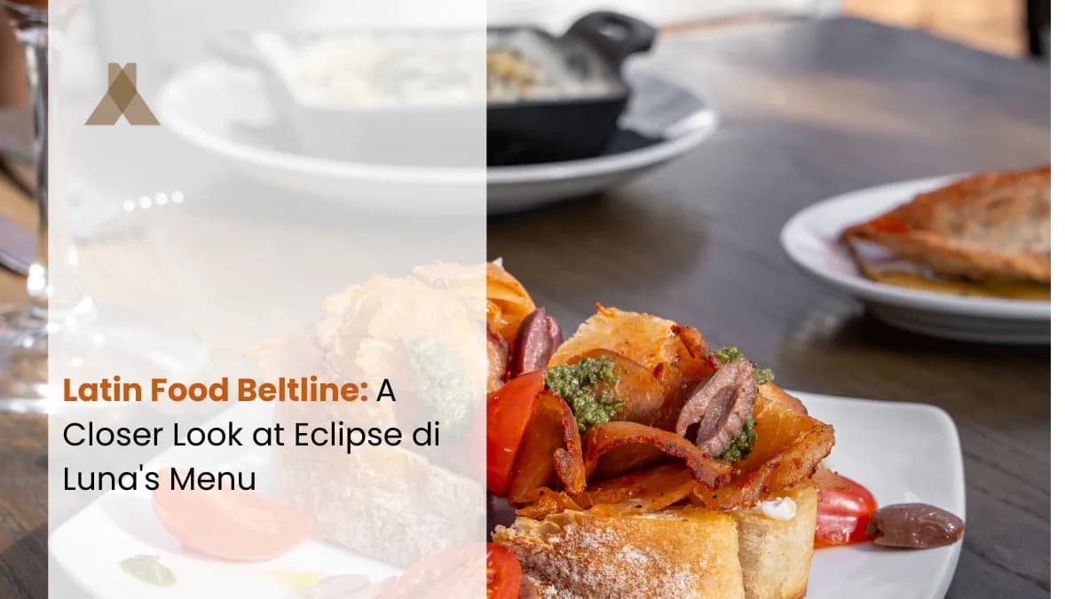 Latin Food Beltline: What to Order Beyond the Usual Tapas