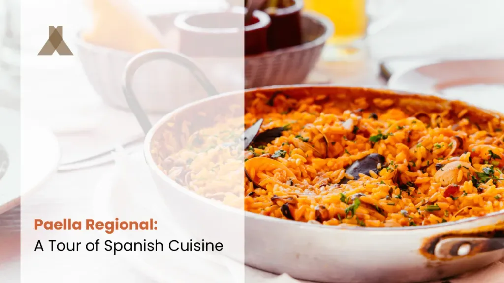 Paella Regional: A Tour of Spanish Food